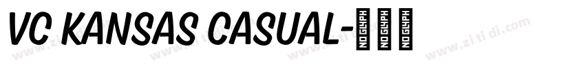 VC Kansas Casual字体转换 VC Kansas Casual字体转换